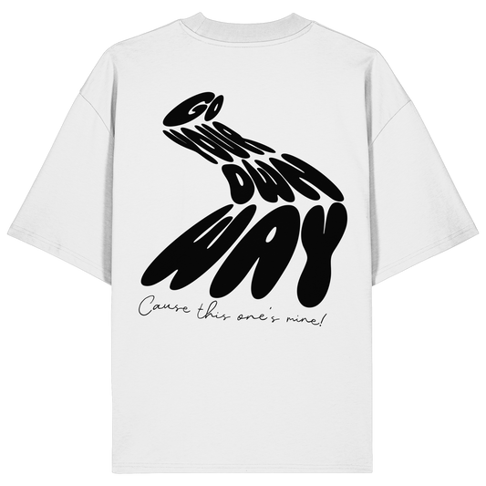 Go your own way  - Organic Oversize Shirt