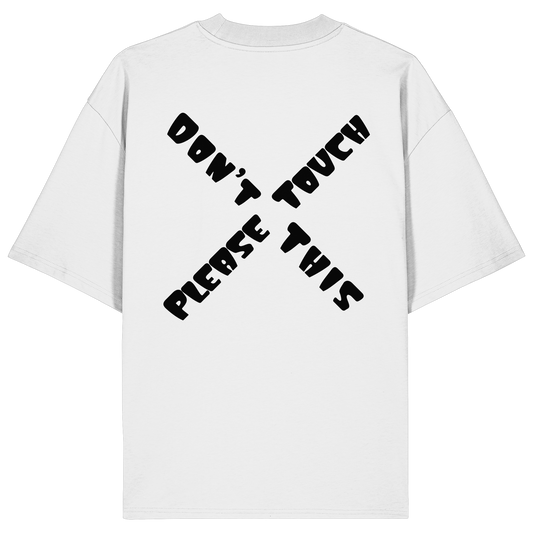 Don’t touch this please l - Organic Oversize Shirt