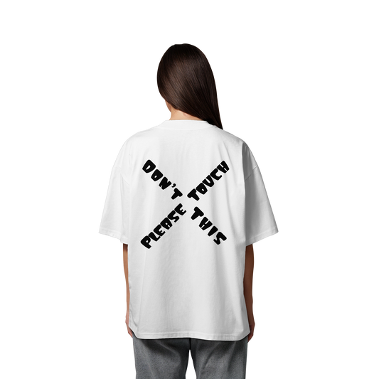 Don’t touch this please l - Organic Oversize Shirt